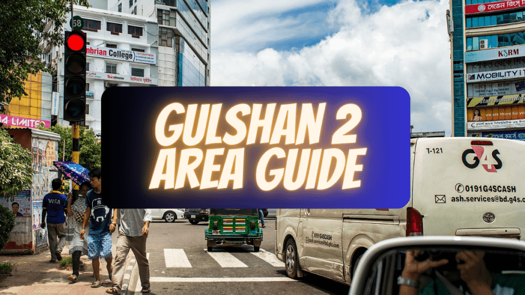 gulshan 2 area guide