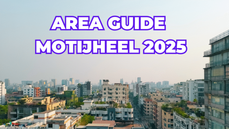 Motijheel Area Guide 2025 